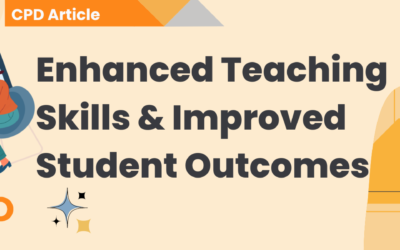 Enhanced Teaching Skills & Improved Student Outcomes